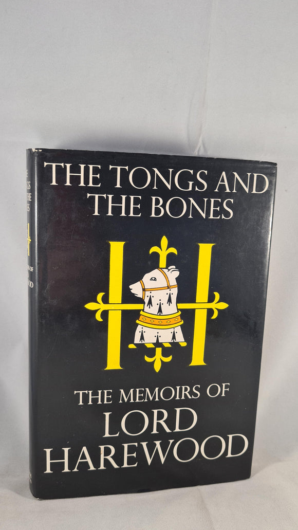 Lord Harewood's Memoirs - The Tongs & The Bones, Weidenfeld, 1981, Signed