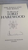 Lord Harewood's Memoirs - The Tongs & The Bones, Weidenfeld, 1981, Signed