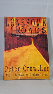 Peter Crowther - Lonesome Roads, Razor Blade Press, 1999, Signed, Paperbacks