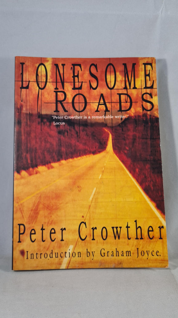 Peter Crowther - Lonesome Roads, Razor Blade Press, 1999, Signed, Paperbacks