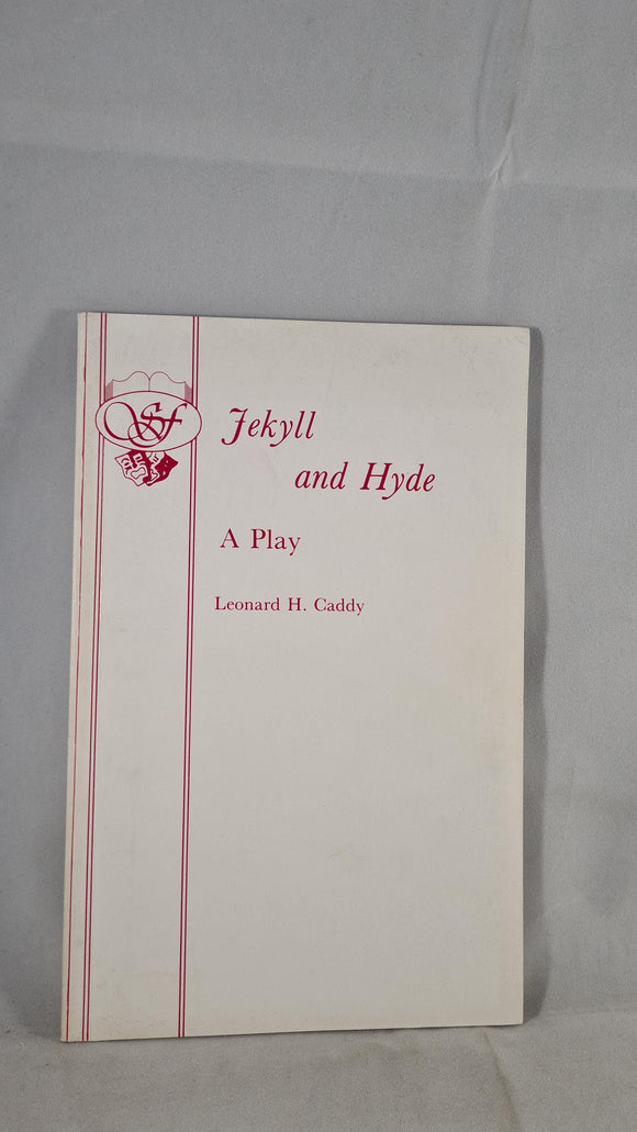 Leonard H Caddy - Jekyll & Hyde A Play, Samuel French, 1981