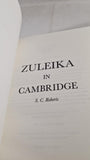 S C Roberts - Zuleika in Cambridge, Oleander Press, 2009