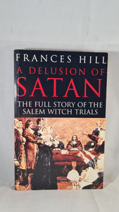 Frances Hill - A Delusion of Satan, Hamish Hamilton, 1996, Paperbacks