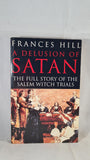 Frances Hill - A Delusion of Satan, Hamish Hamilton, 1996, Paperbacks