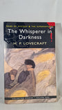 H P Lovecraft - The Whisperer in Darkness Volume One, Wordsworth, 2007, Paperbacks