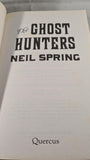 Neil Spring - The Ghost Hunters, Quercus, 2013, Paperbacks