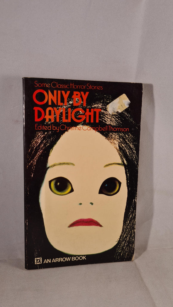 Christine Campbell Thomson - Only By Daylight, Arrow Books, 1972, Paperbacks