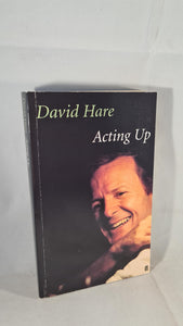 David Hare - Acting Up, Faber & Faber, 1999, Inscribed, Signed, Paperbacks