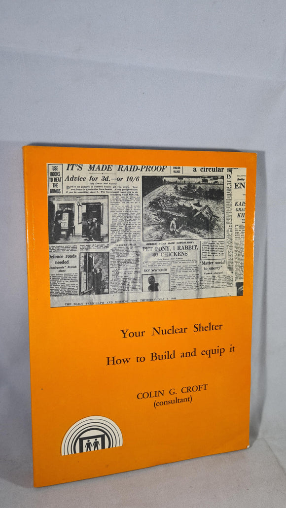 Colin G Croft - Your Nuclear Shelter - How to Build and equip it, Croft & Lewis