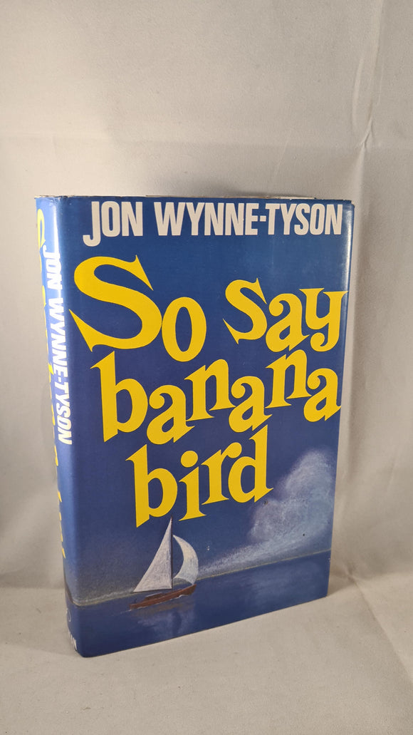 Jon Wynne-Tyson - So Say Banana Bird, Pythian Books, 1984