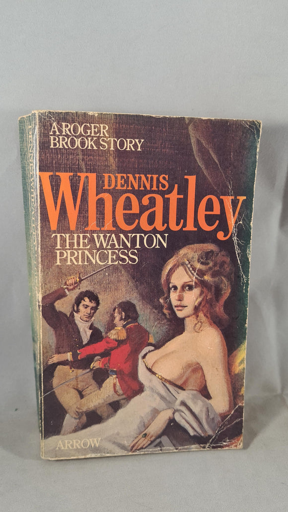 Dennis Wheatley - The Wanton Princess, Arrow Books, 1975, Paperbacks