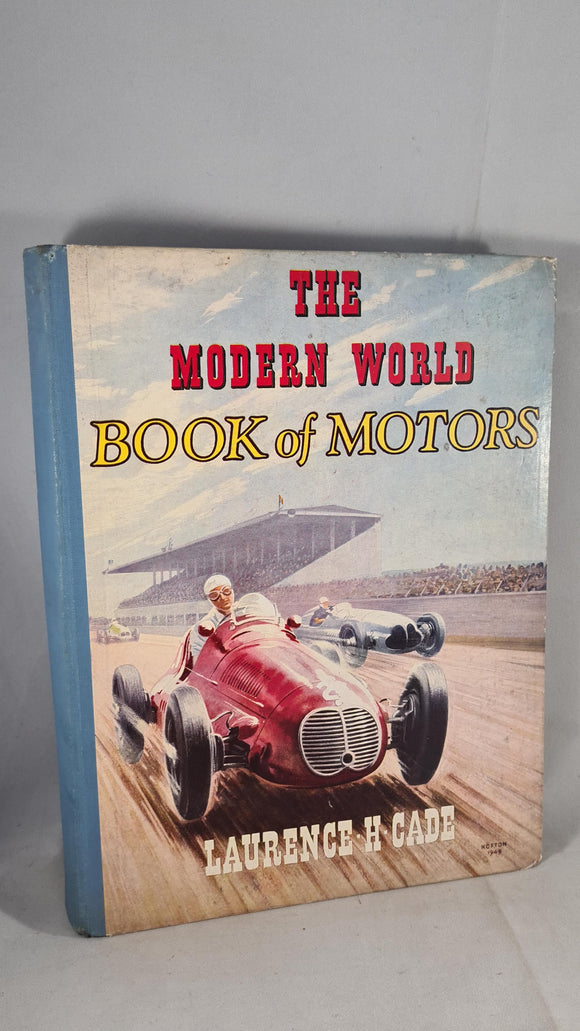 Laurence H Cade - The Modern World Book of Motors, Sampson Low