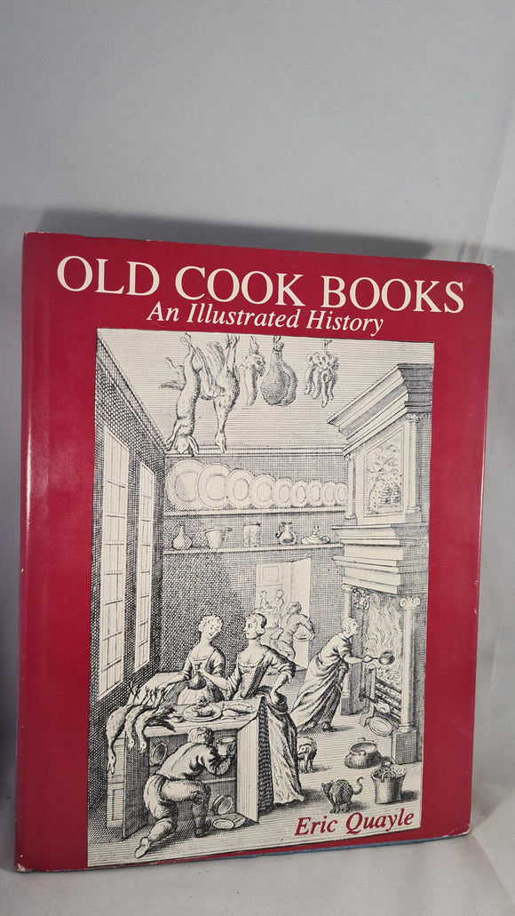 Eric Quayle - Old Cook Books An Illustrated History, Studio Vista, 1978