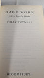 Polly Toynbee - Hard Work, Bloomsbury, 2003, Paperbacks