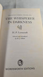 H P Lovecraft - The Whisperer in Darkness Volume One, Wordsworth, 2007, Paperbacks
