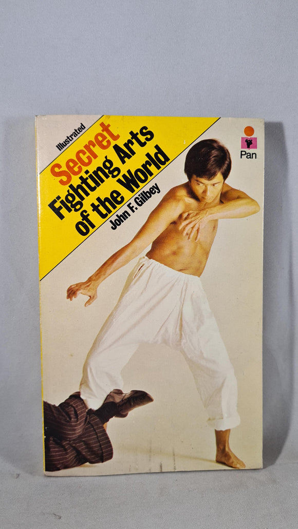 John F Gilbey - Secret Fighting Arts of the World, Pan Books, 1974, Paperbacks