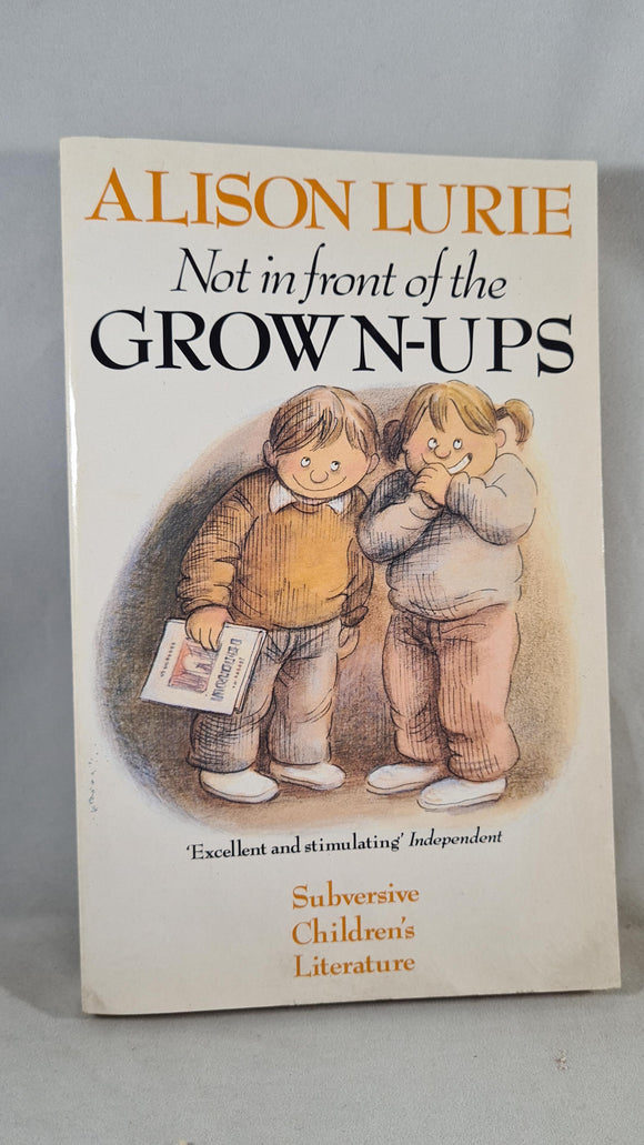 Alison Lurie - Not in front of the Grown-Ups, Cardinal, Sphere Books, 1991, Paperbacks
