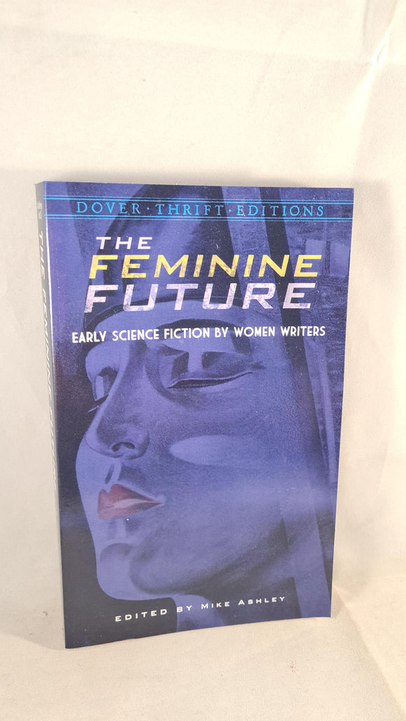 Mike Ashley - The Feminine Future, Dover Publications, 2015, Paperbacks