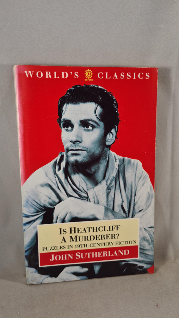 John Sutherland - Is Heathcliff A Murderer? Oxford University, 1996, Paperbacks