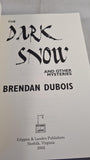 Brendan Dubois - The Dark Snow, Crippen Landru, 2002, First Edition, Paperbacks