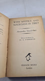 Alexandra David-Neel - With Mystics & Magicians in Tibet, Penguin, 1937, Paperbacks