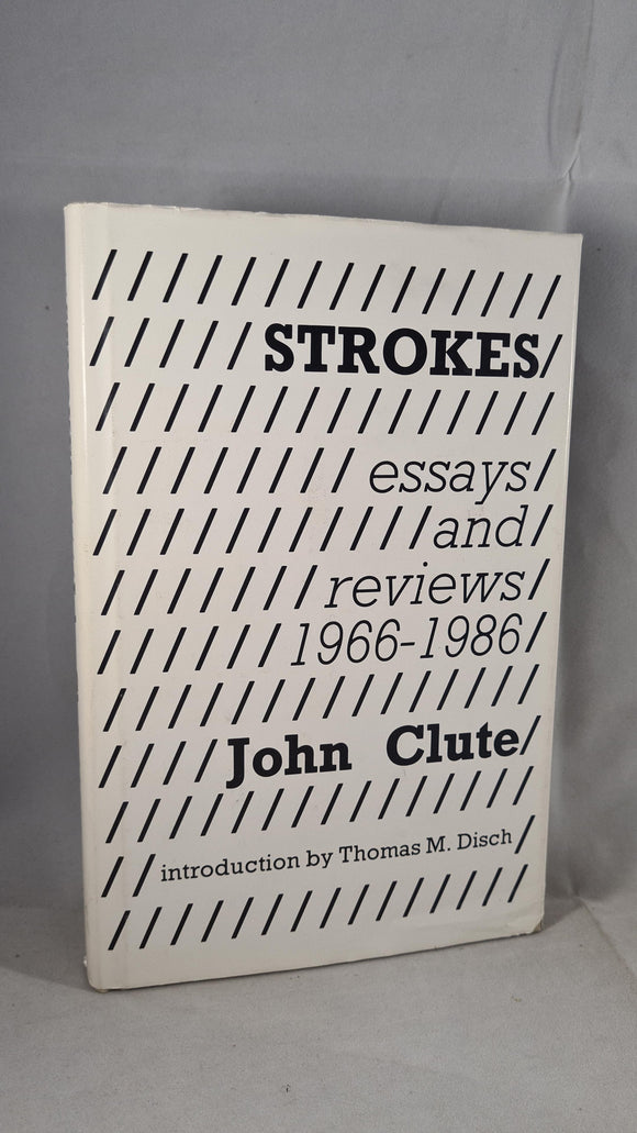 John Clute - Strokes essays and reviews 1966-1986, Serconia Press, 1988