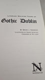 Brian J Showers - Gothic Dublin, Nonsuch, 2006,  Paperbacks