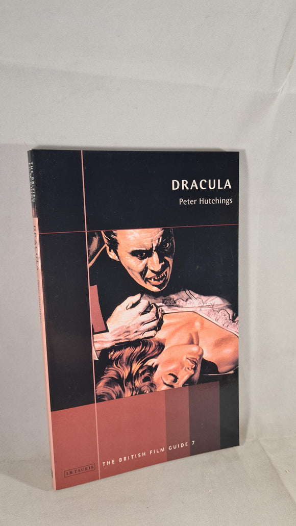 Peter Hutchings - Dracula, British Film Guide 7, I B Tauris, 2003, Paperbacks