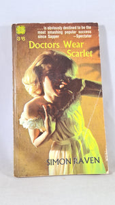 Simon Raven - Doctors Wear Scarlet, First Four Square Edition, 1962, Paperbacks