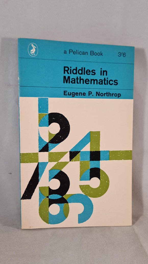 Eugene P Northrop - Riddles in Mathematics, Pelican Book, 1963, Paperbacks