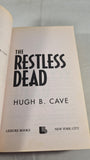 Hugh B Cave - The Restless Dead, Leisure Books, 2003, Paperbacks