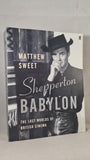 Matthew Sweet - Shepperton Babylon, Faber, 2005, Paperbacks