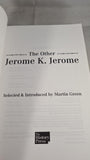 Martin Green - The Other Jerome K Jerome, History Press, 2009, Paperbacks