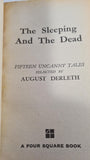 August Derleth - The Sleeping and the Dead, First Four Square, 1963, Paperbacks