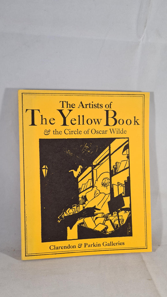 The Artists of The Yellow Book & the Circle of Oscar Wilde, Parkin Galleries,1983, Paperbacks