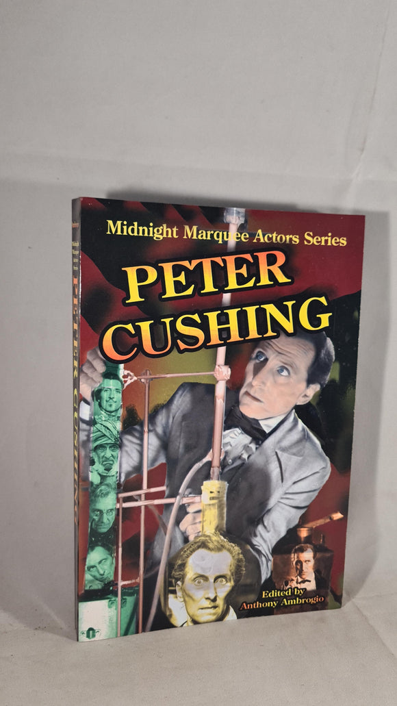 Anthony Ambrogio - Peter Cushing, Midnight Marquee Actors Series, Luminary, 2004
