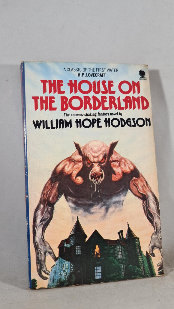 William Hope Hodgson - The House On The Borderland,  Sphere Books, 1980, Paperbacks