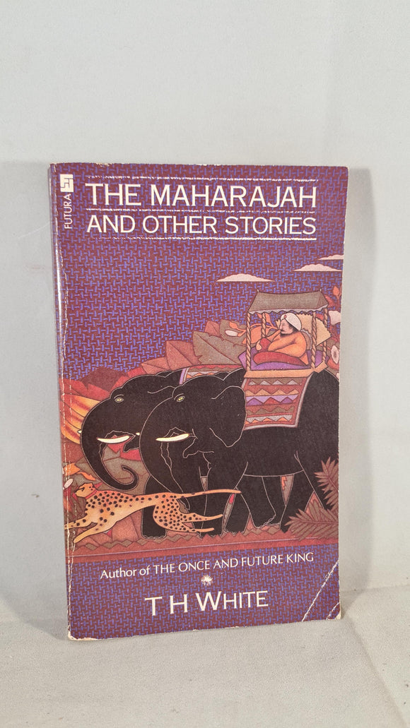 T H White - The Maharajah & other stories, Futura, 1983, Paperbacks