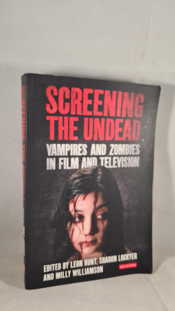 Leon Hunt - Screening The Undead, I B Tauris, 2014, Paperbacks