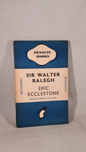 Eric Ecclestone - Sir Walter Ralegh, Penguin Books, 1941, Paperbacks