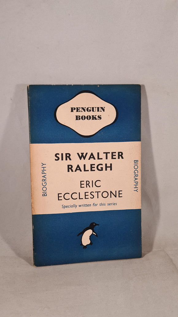 Eric Ecclestone - Sir Walter Ralegh, Penguin Books, 1941, Paperbacks