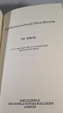 T H White - The Maharajah & other stories, Macdonald, 1981