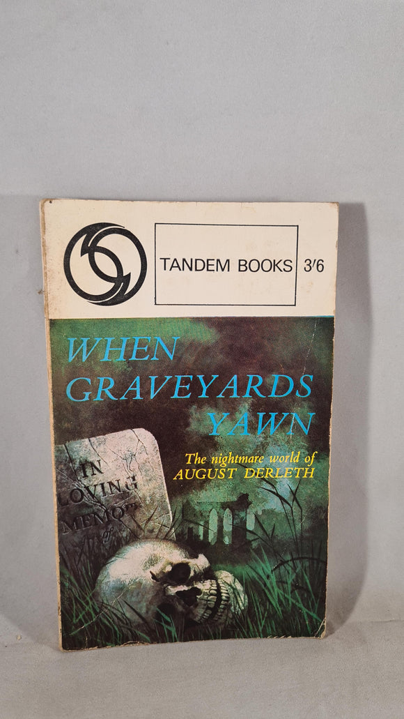 August Derleth - When Graveyards Yawn, Tandem Books, 1965, First GB Edition, Paperbacks