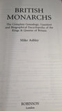 Mike Ashley - British Monarchs, Robinson, 1998, First Edition