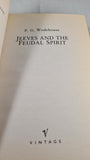 P G Wodehouse - Jeeves and the Feudal Spirit, Vintage, 1990, Paperbacks