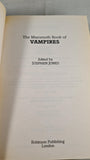 Stephen Jones - The Mammoth Book of Vampires, Robinson, 1992, Paperbacks