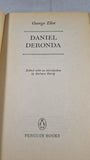 George Eliot - Daniel Deronda, Penguin Books, 1976, Paperbacks