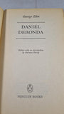 George Eliot - Daniel Deronda, Penguin Books, 1976, Paperbacks