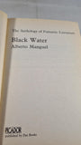 Alberto Manguel - Black Water, Picador, 1983, Paperbacks