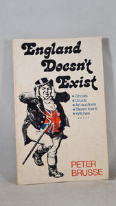 Peter Brusse - England Doesn't Exist, Johnston & Bacon, 1974, Paperbacks